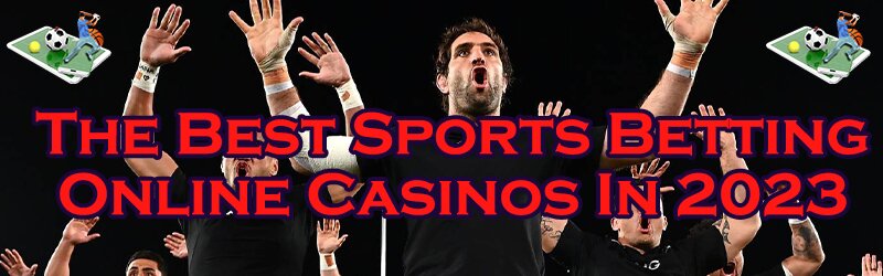 The Best Sports Betting Online Casinos